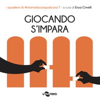 Giocando s'impara. I quaderni di #intantofaccioqualcosa - Vol. 7 - Librerie.coop