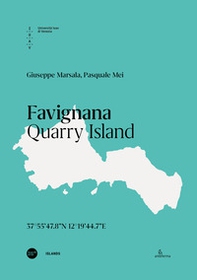 Favignana. Quarry island. Ediz. italiana e inglese - Librerie.coop