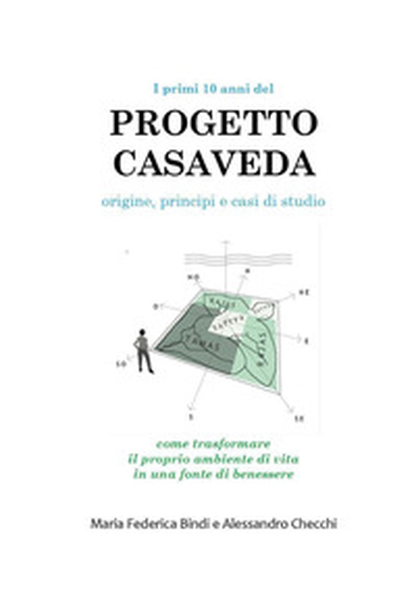 I primi 10 anni del Progetto Casaveda. Origine, principi e casi di studio - Librerie.coop I primi 10 anni del Progetto Casaveda. Origine, principi e casi di studio - Librerie.coop