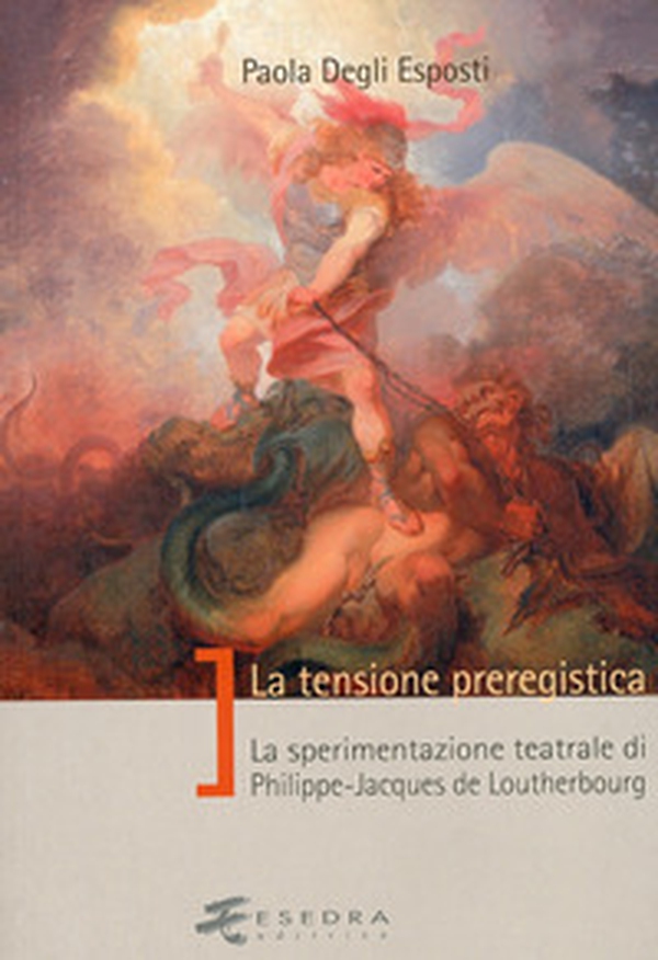 La tensione preregistica. La sperimentazione teatrale di Philippe-Jacques De Loutherbourg - Librerie.coop La tensione preregistica. La sperimentazione teatrale di Philippe-Jacques De Loutherbourg - Librerie.coop