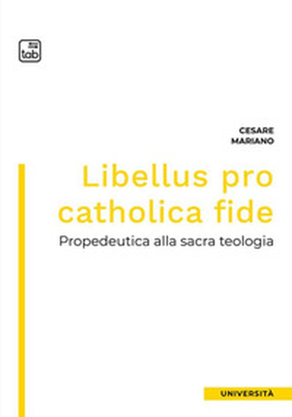 Libellus pro catholica fide. Propedeutica alla sacra teologia - Librerie.coop Libellus pro catholica fide. Propedeutica alla sacra teologia - Librerie.coop