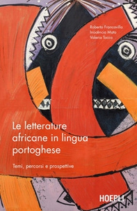 Le letterature africane in lingua portoghese. Temi, percorsi e prospettive - Librerie.coop