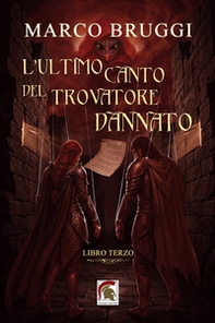 L'ultimo canto del trovatore dannato - Vol. 3 - Librerie.coop