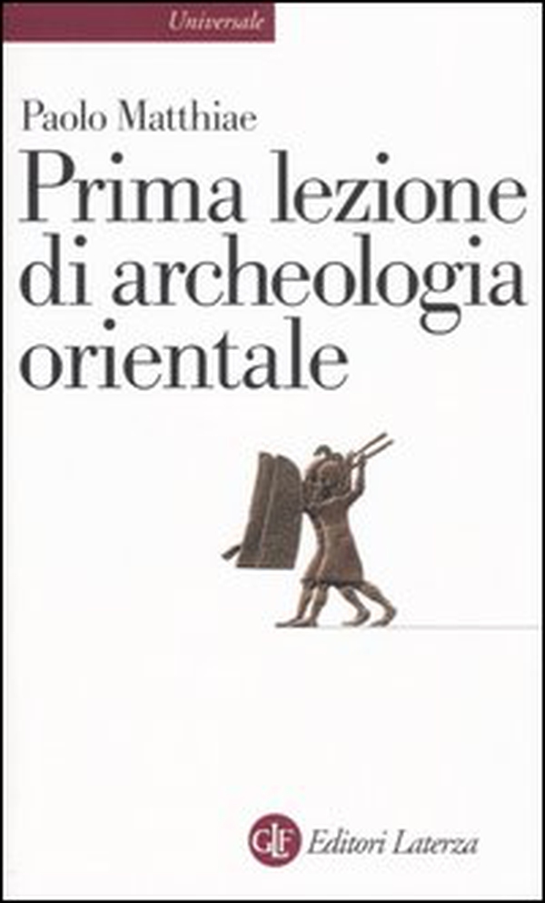 Prima lezione di archeologia orientale - Librerie.coop Prima lezione di archeologia orientale - Librerie.coop