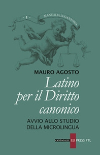 Latino per il diritto canonico. Avvio allo studio della microlingua - Librerie.coop