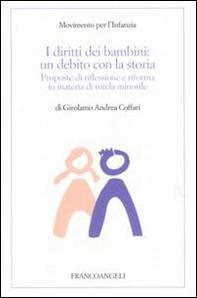 I diritti dei bambini. Un debito con la storia. Proposte di riflessione e riforma in materia di tutela minorile - Librerie.coop