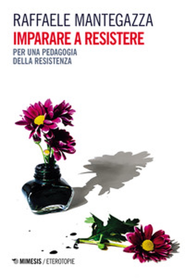 Imparare a resistere. Per una pedagogia della resistenza - Librerie.coop Imparare a resistere. Per una pedagogia della resistenza - Librerie.coop