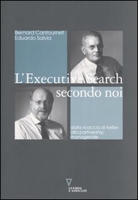L'executive search secondo noi. Dalla «caccia di teste» alla partnership manageriale - Librerie.coop
