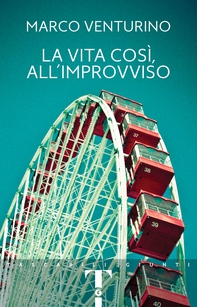 La vita così, all'improvviso - Librerie.coop