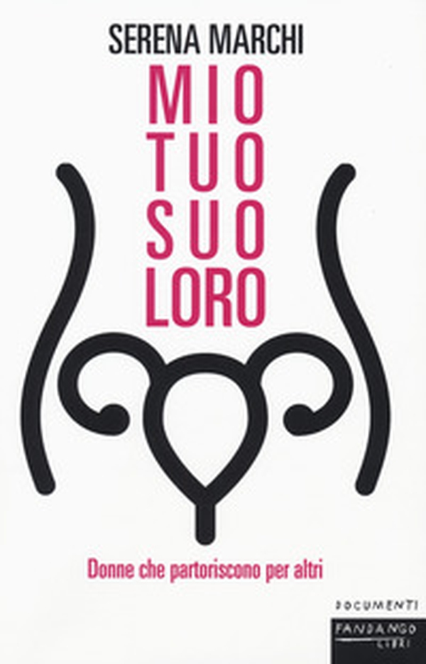 Mio tuo suo loro. Donne che partoriscono per altri - Librerie.coop Mio tuo suo loro. Donne che partoriscono per altri - Librerie.coop