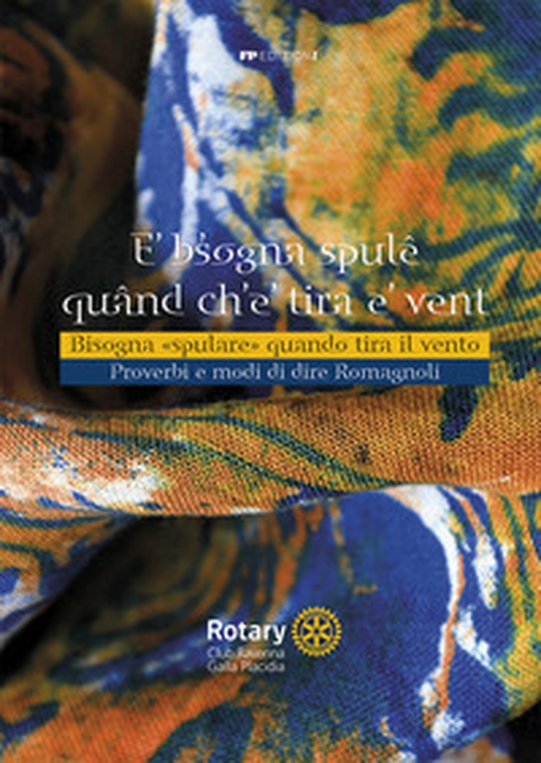 E' b'sogna spulê quând ch'e' tira e' vent. Bisogna «spulare» quando tira il vento. Proverbi e modi di dire romagnoli - Librerie.coop E' b'sogna spulê quând ch'e' tira e' vent. Bisogna «spulare» quando tira il vento. Proverbi e modi di dire romagnoli - Librerie.coop