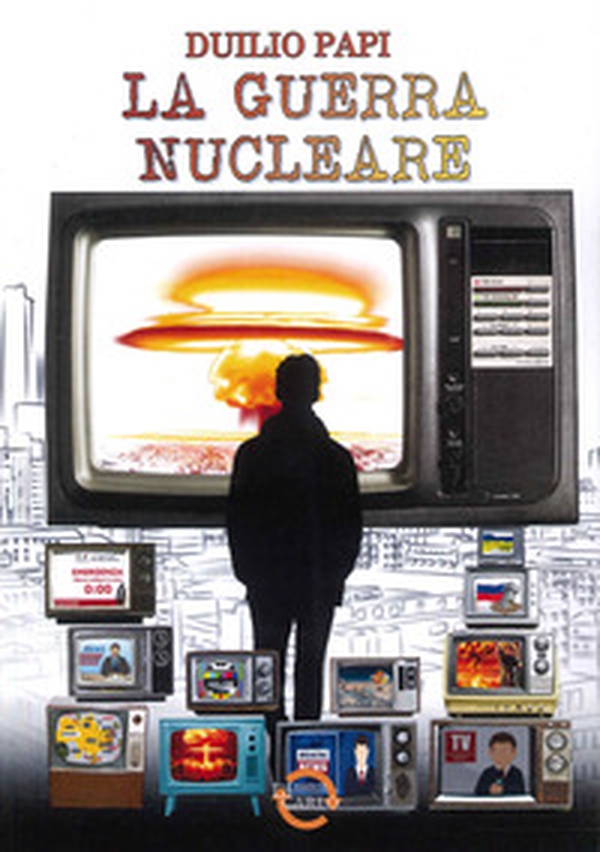 La guerra nucleare - Librerie.coop La guerra nucleare - Librerie.coop