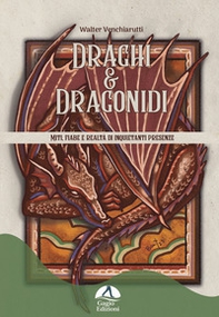 Draghi & Dragonidi. Miti, fiabe e realtà di inquietanti presenze - Librerie.coop