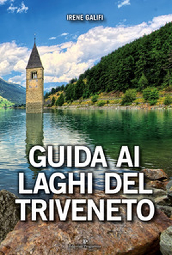 Guida ai laghi del Triveneto - Librerie.coop Guida ai laghi del Triveneto - Librerie.coop