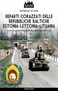 Reparti corazzati delle repubbliche baltiche Estonia-Lettonia-Lituania - Librerie.coop