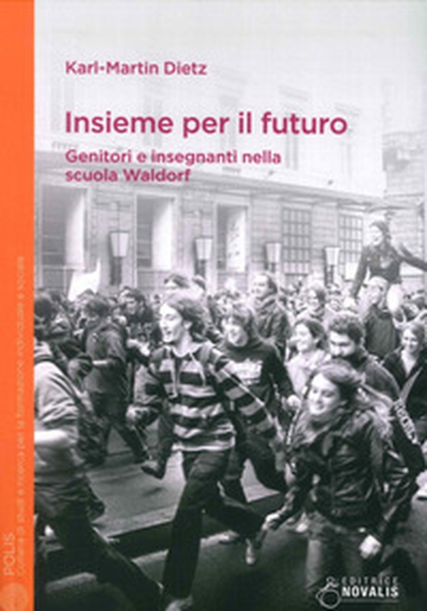 Insieme per il futuro. Genitori e insegnanti nella scuola Waldorf - Librerie.coop Insieme per il futuro. Genitori e insegnanti nella scuola Waldorf - Librerie.coop