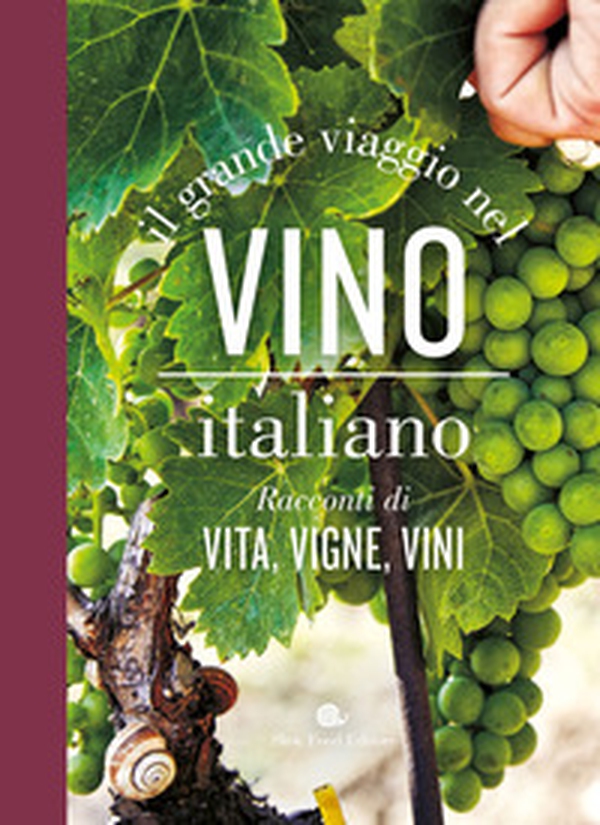 Il grande viaggio nel vino italiano. Racconti di vita, vigne, vini - Librerie.coop Il grande viaggio nel vino italiano. Racconti di vita, vigne, vini - Librerie.coop