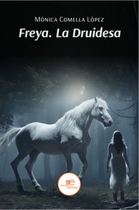 Freya. La druidesa - Librerie.coop