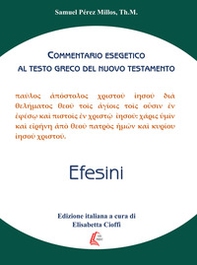 Efesini. Commentario esegetico al testo greco del Nuovo Testamento - Librerie.coop