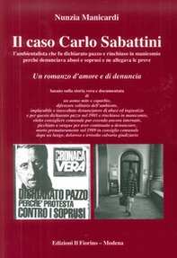 Il caso Carlo Sabattini l'ambientalista che fu dichiarato pazzo e rinchiuso in manicomio perché denunciava abusi e soprusi e ne allegava le prove - Librerie.coop Il caso Carlo Sabattini l'ambientalista che fu dichiarato pazzo e rinchiuso in manicomio perché denunciava abusi e soprusi e ne allegava le prove - Librerie.coop