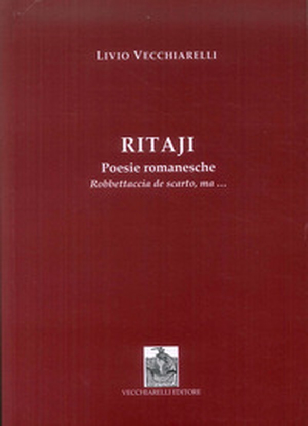 Ritaji. Poesie romanesche. Robbettaccia de scarto, ma... - Librerie.coop Ritaji. Poesie romanesche. Robbettaccia de scarto, ma... - Librerie.coop