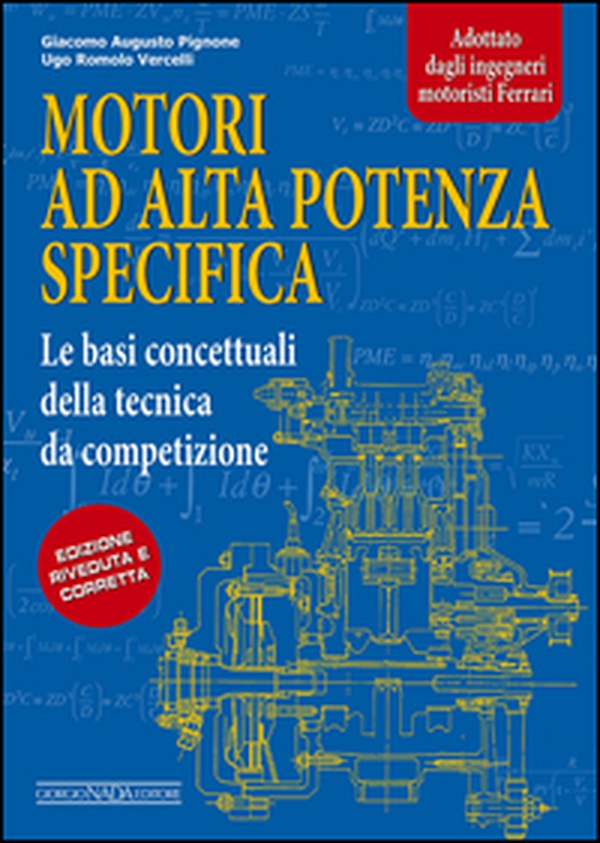 Motori ad alta potenza specifica. Le basi concettuali della tecnica da competizione - Librerie.coop Motori ad alta potenza specifica. Le basi concettuali della tecnica da competizione - Librerie.coop