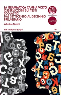 La grammatica cambia volto. Osservazioni sui testi scolastici dal Settecento al decennio preunitario - Librerie.coop La grammatica cambia volto. Osservazioni sui testi scolastici dal Settecento al decennio preunitario - Librerie.coop