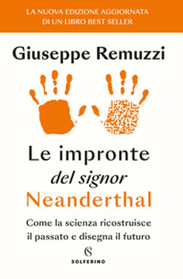 Le impronte del signor Neanderthal. Come la scienza ricostruisce il passato e disegna il futuro - Librerie.coop Le impronte del signor Neanderthal. Come la scienza ricostruisce il passato e disegna il futuro - Librerie.coop