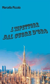 L'ispettore dal cuore d'oro - Librerie.coop L'ispettore dal cuore d'oro - Librerie.coop