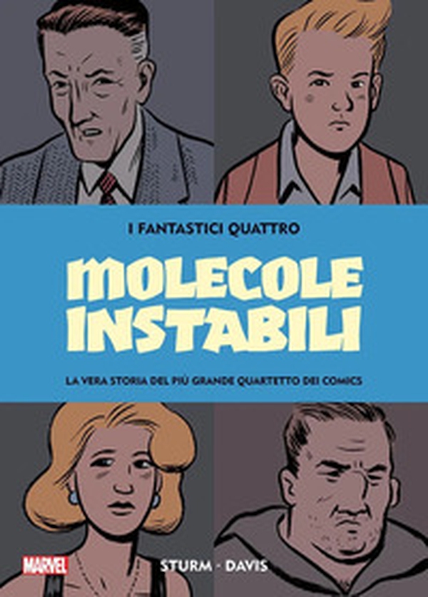 Molecole instabili. I Fantastici Quattro. La vera storia del più grande quartetto dei comics - Librerie.coop Molecole instabili. I Fantastici Quattro. La vera storia del più grande quartetto dei comics - Librerie.coop