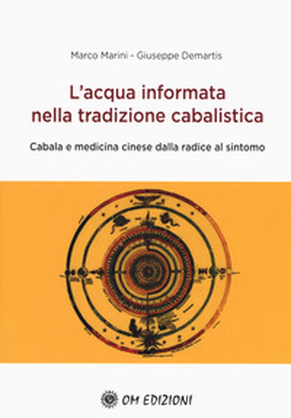 L'acqua informata nella tradizione cabalistica. Cabala e medicina cinese dalla radice al sintomo - Librerie.coop L'acqua informata nella tradizione cabalistica. Cabala e medicina cinese dalla radice al sintomo - Librerie.coop