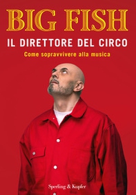 Il direttore del circo. Come sopravvivere alla musica - Librerie.coop