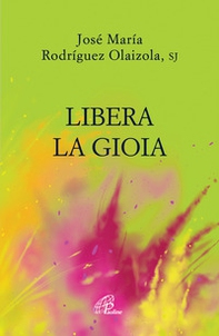 Libera la gioia - Librerie.coop Libera la gioia - Librerie.coop