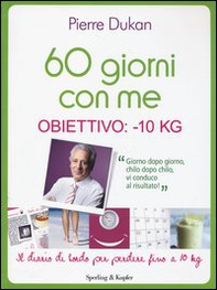 60 giorni con me. Obiettivo: -10 kg. Il diario di bordo per perdere fino a 10 kg - Librerie.coop