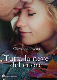 Tutta la neve del cuore - Librerie.coop
