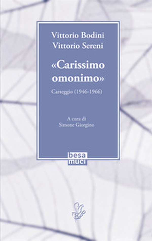«Carissimo omonimo». Carteggio (1946-1966) - Librerie.coop «Carissimo omonimo». Carteggio (1946-1966) - Librerie.coop