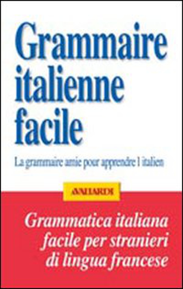 Grammatica italiana facile per francesi - Librerie.coop Grammatica italiana facile per francesi - Librerie.coop