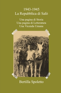 1943-1945 La Repubblica di Salò. Una pagina di storia. Una pagina di letteratura. Una vicenda umana - Librerie.coop