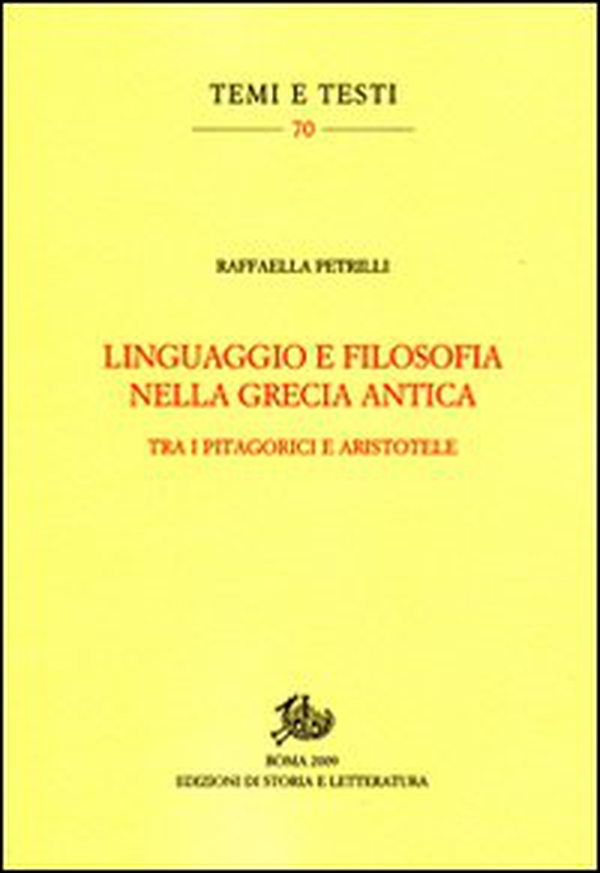 Linguaggio e filosofia nella Grecia antica. Tra i pitagorici e Aristotele - Librerie.coop Linguaggio e filosofia nella Grecia antica. Tra i pitagorici e Aristotele - Librerie.coop