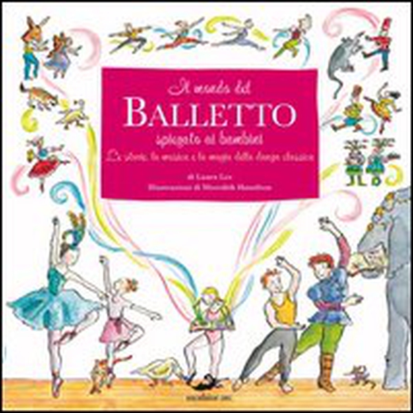 Il mondo del balletto - Librerie.coop Il mondo del balletto - Librerie.coop