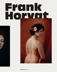 Frank Horvat. Sguardi - Librerie.coop