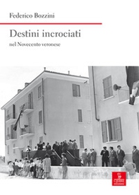 Destini incrociati nel Novecento veronese - Librerie.coop