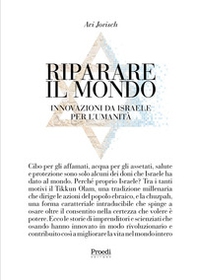 Riparare il mondo. Innovazioni da Israele per l'umanità - Librerie.coop
