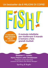 Fish! Il metodo infallibile per risollevare il morale e tornare a fare grandi risultati - Librerie.coop