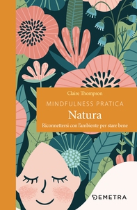 Mindfulness pratica. Natura - Librerie.coop Mindfulness pratica. Natura - Librerie.coop