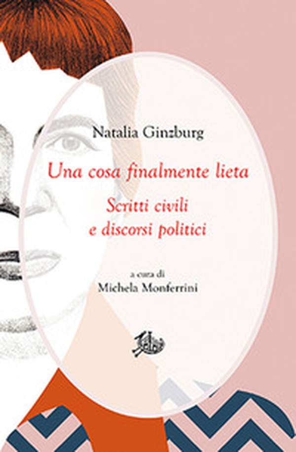 Una cosa finalmente lieta. Scritti civili e discorsi politici - Librerie.coop Una cosa finalmente lieta. Scritti civili e discorsi politici - Librerie.coop