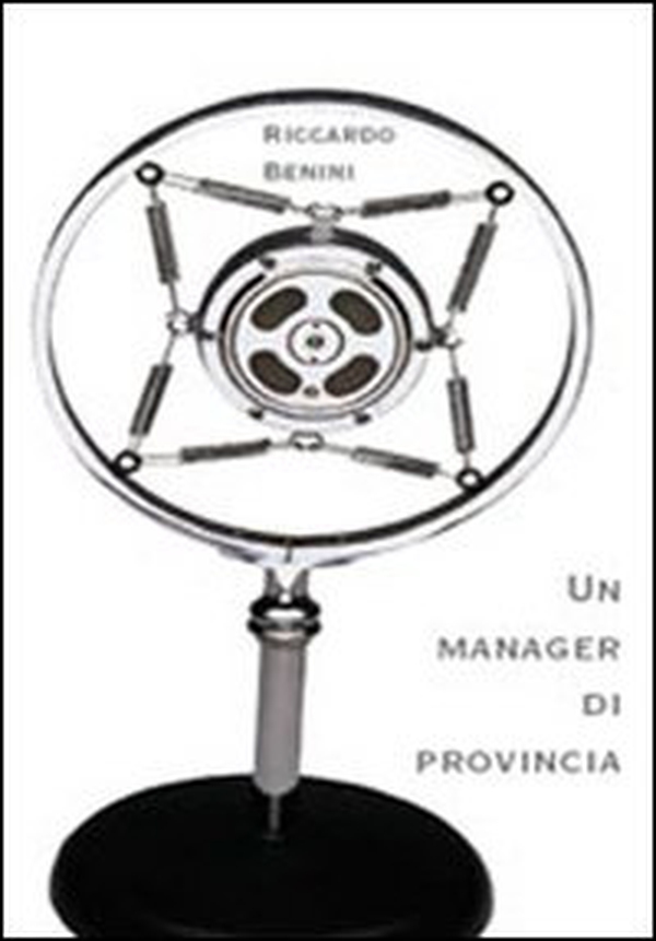 Un manager di provincia - Librerie.coop Un manager di provincia - Librerie.coop