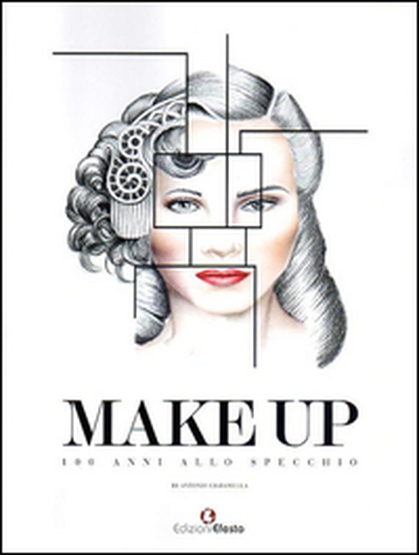 Make up. 100 anni allo specchio - Librerie.coop Make up. 100 anni allo specchio - Librerie.coop