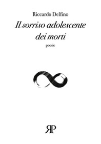 Il sorriso adolescente dei morti - Librerie.coop