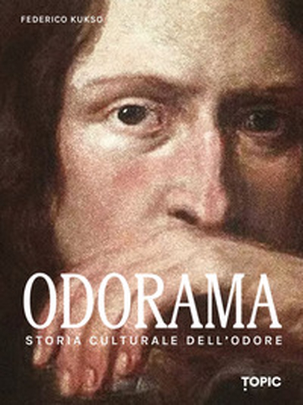 Odorama. Storia culturale dell'odore - Librerie.coop Odorama. Storia culturale dell'odore - Librerie.coop